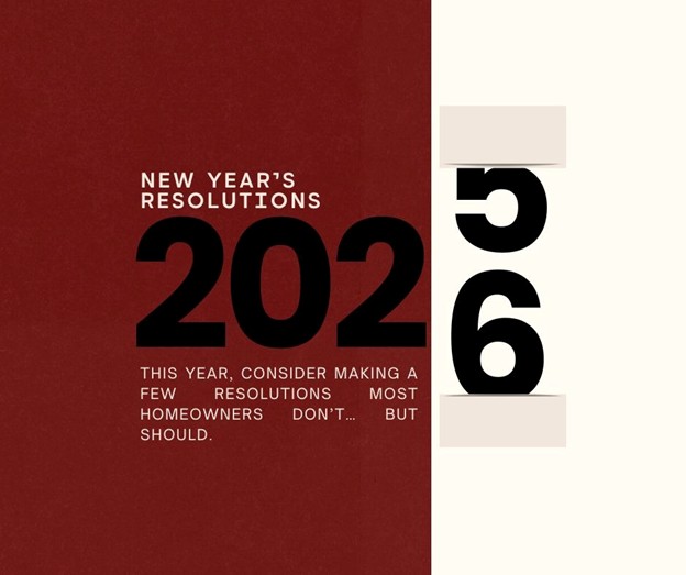Promotional graphic with a red background reading “New Year’s Resolutions 2026” and smaller text that says, “This year, consider making a few resolutions most homeowners don’t… but should.”